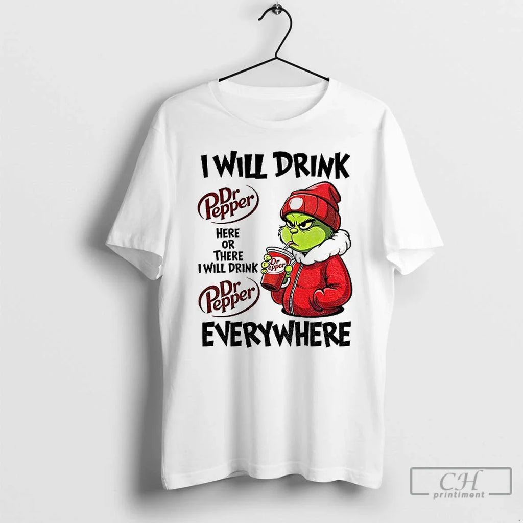 Premium Dr Pepper I Will Drink Here Or There - Adult & Kids T-Shirts, Sweatshirts & Hoodies apparel design preview 1