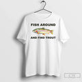 Premium Fish Around And Find Trout Vintage - Adult & Kids T-Shirts, Sweatshirts & Hoodies apparel design preview 1