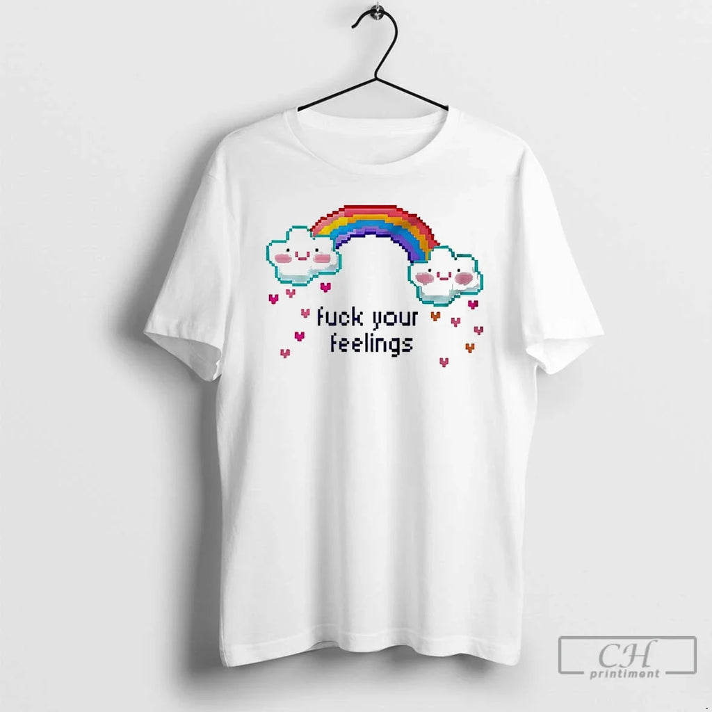 Premium Fuck Your Feelings Rainbow Heart Rain Meme - Adult & Kids T-Shirts, Sweatshirts & Hoodies apparel design preview 1