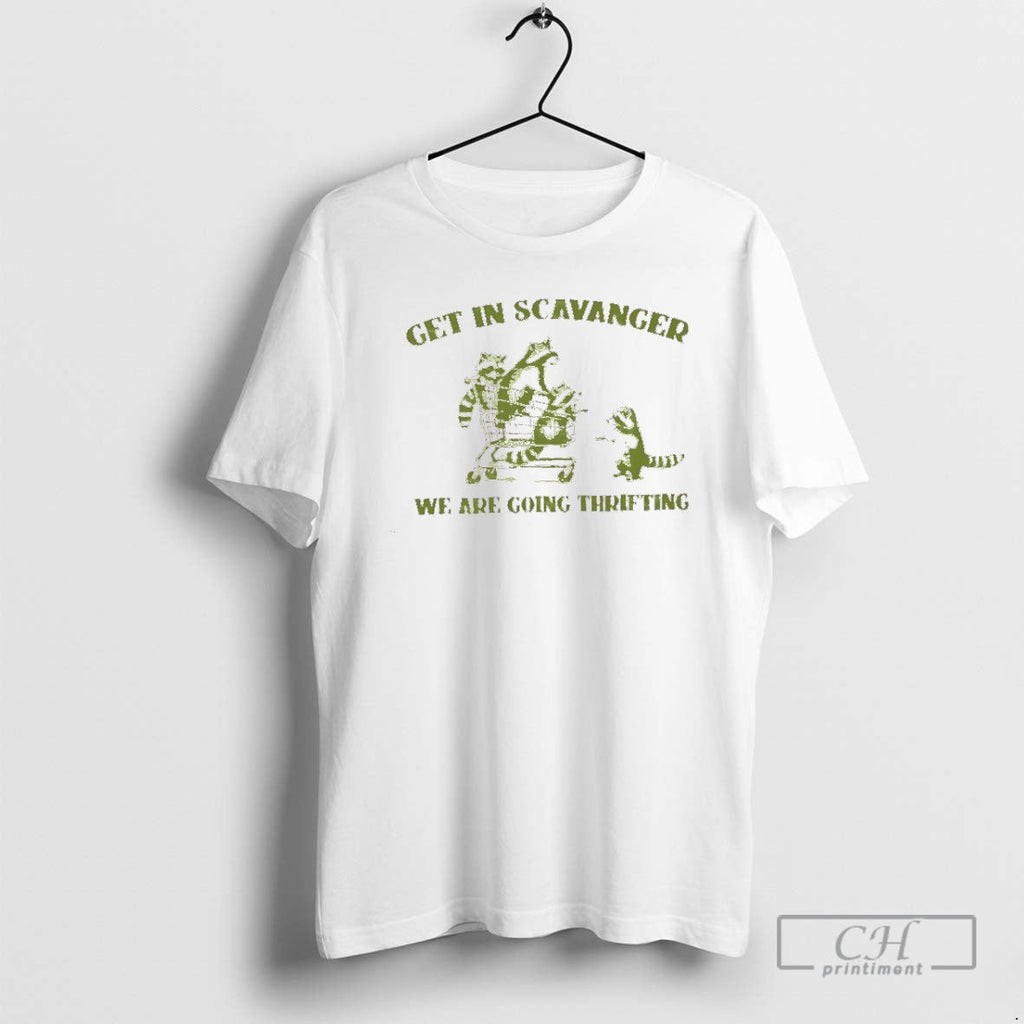 Premium Get In Scavenger Were Going Thrifting - Adult & Kids T-Shirts, Sweatshirts & Hoodies apparel design preview 1