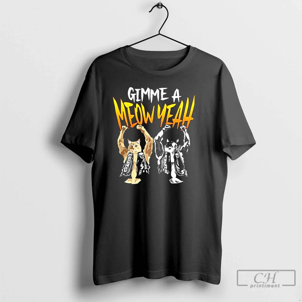 Premium Gimme A Meow Yeah Wrestling Man Parody - Adult & Kids T-Shirts, Sweatshirts & Hoodies apparel design preview 1