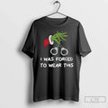 Premium Grinch I Was Forced To Wear This Merry - Adult & Kids T-Shirts, Sweatshirts & Hoodies apparel design preview 1