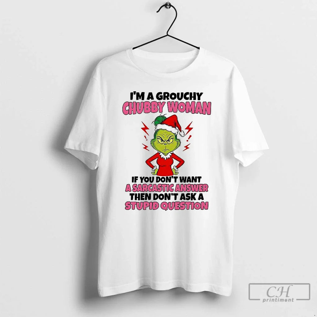 Premium Grinch Im A Grouchy Chubby Woman - Adult & Kids T-Shirts, Sweatshirts & Hoodies apparel design preview 1