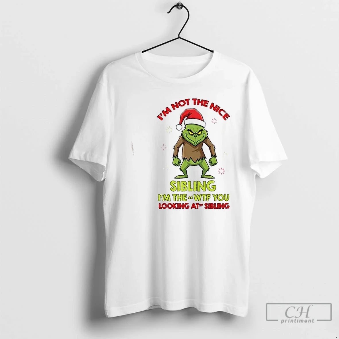 Premium Grinch Im Not The Nice Sibling Wtf You - Adult & Kids T-Shirts, Sweatshirts & Hoodies apparel design preview 1