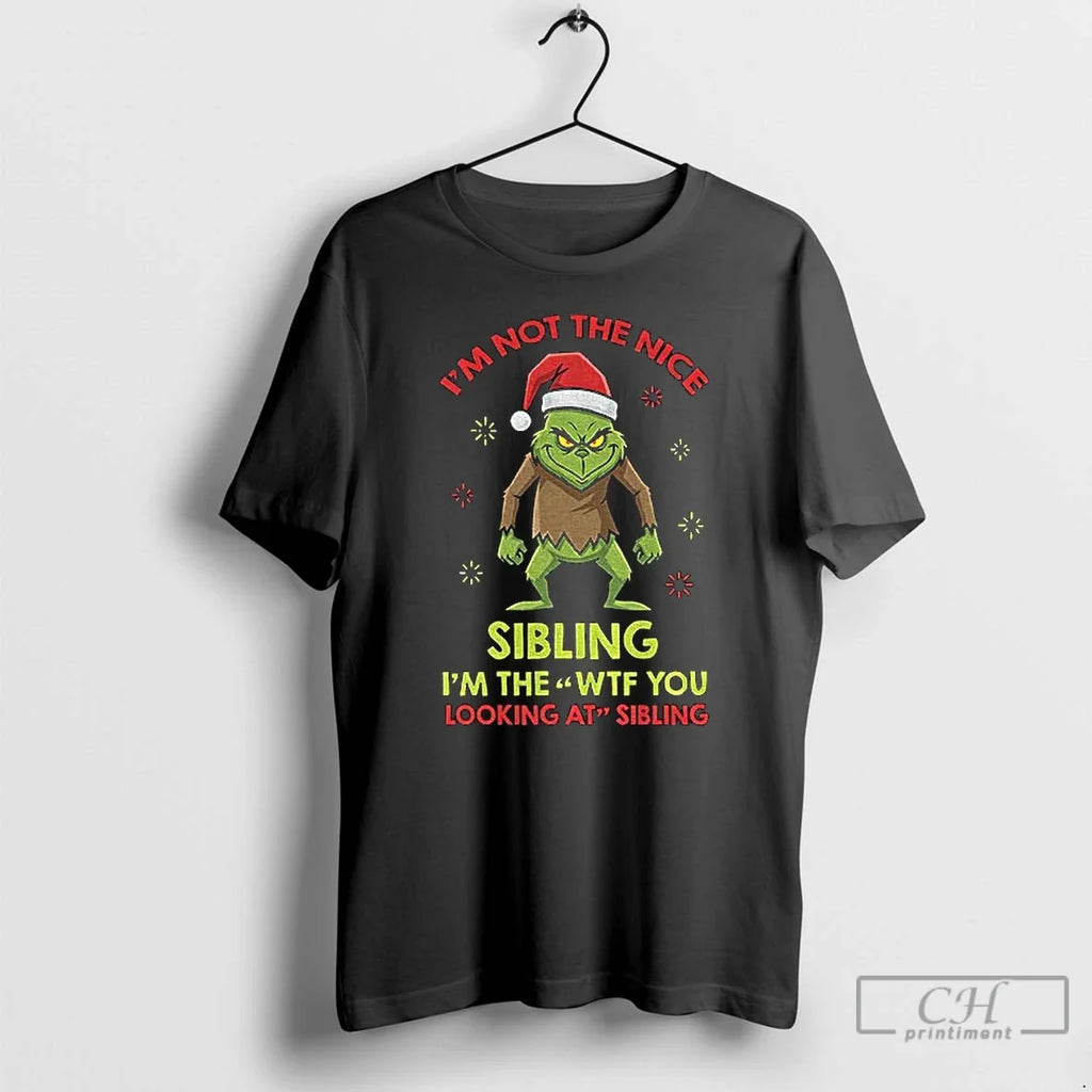 Premium Grinch Santa Im Not The Nice Sibling Wtf You - Adult & Kids T-Shirts, Sweatshirts & Hoodies apparel design preview 1