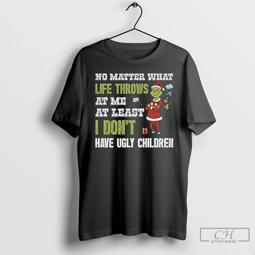 Premium Grinch Santa No Matter What Life Throws At Me - Adult & Kids T-Shirts, Sweatshirts & Hoodies apparel design preview 1