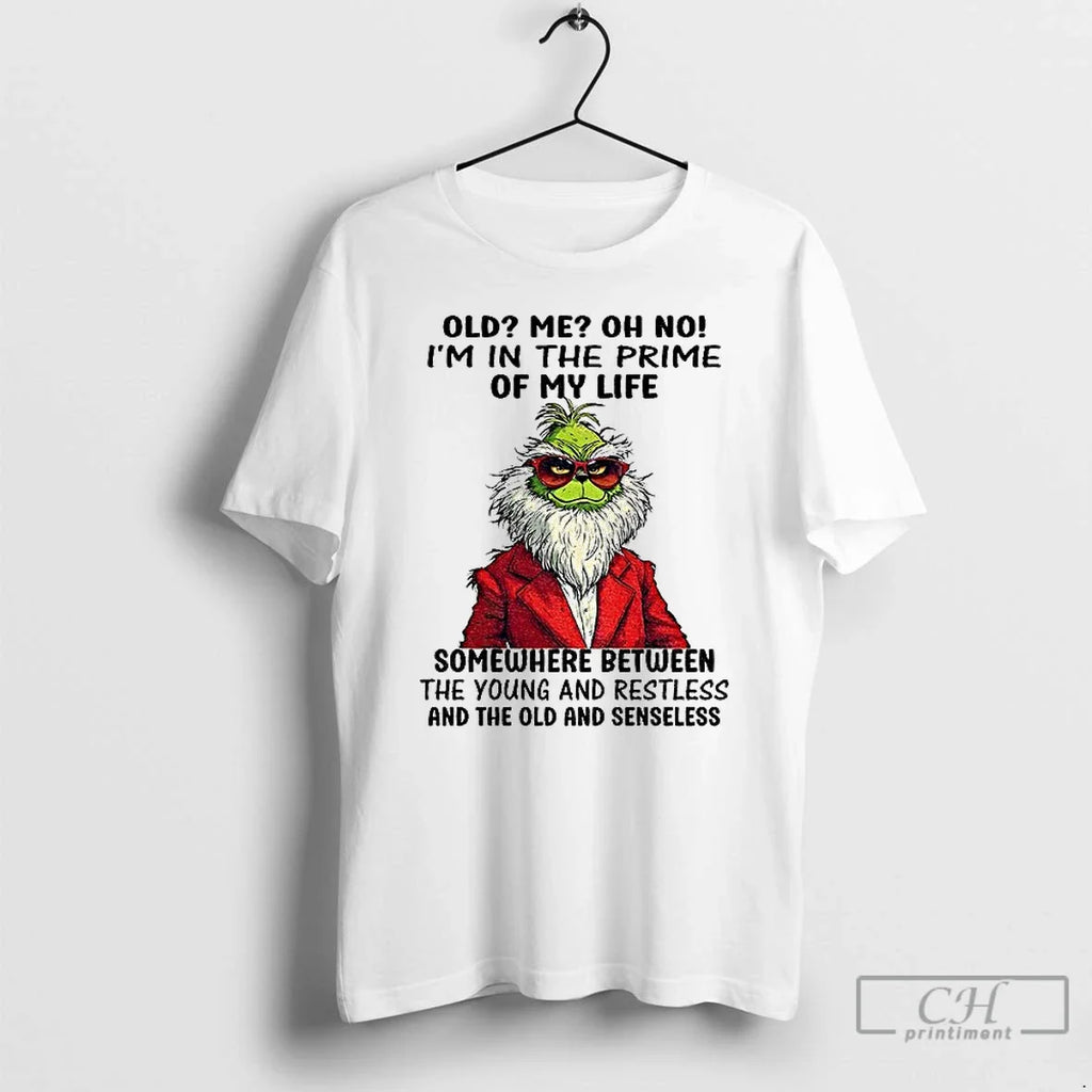 Premium Grinch Santa Old Me Oh No Im In The Prime Of - Adult & Kids T-Shirts, Sweatshirts & Hoodies apparel design preview 1