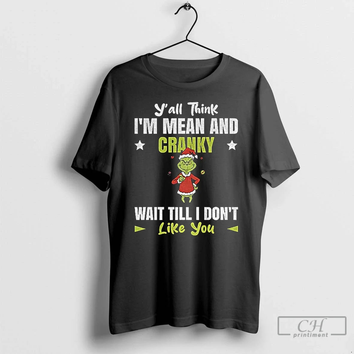 Premium Grinch Santa Yall Think Im Mean And Cranky - Adult & Kids T-Shirts, Sweatshirts & Hoodies apparel design preview 1