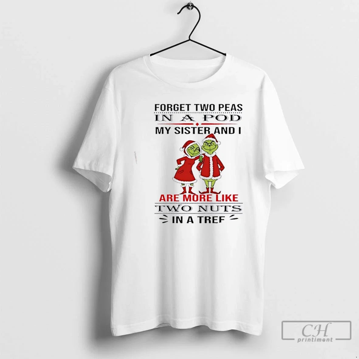 Premium Grinch Forget Two Peas In A Pod My Sister And - Adult & Kids T-Shirts, Sweatshirts & Hoodies apparel design preview 1