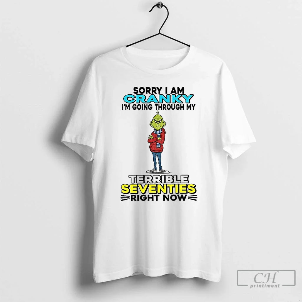 Premium Grinch Sorry I Am Cranky Im Going Through My - Adult & Kids T-Shirts, Sweatshirts & Hoodies apparel design preview 1