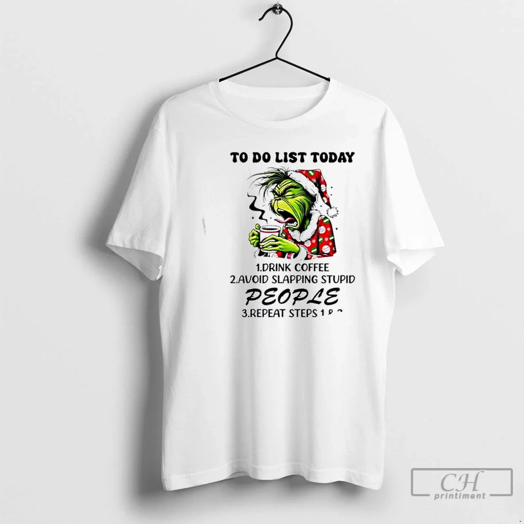 Premium Grinch To Do List Today 1 Drink Coffee 2 - Adult & Kids T-Shirts, Sweatshirts & Hoodies apparel design preview 1