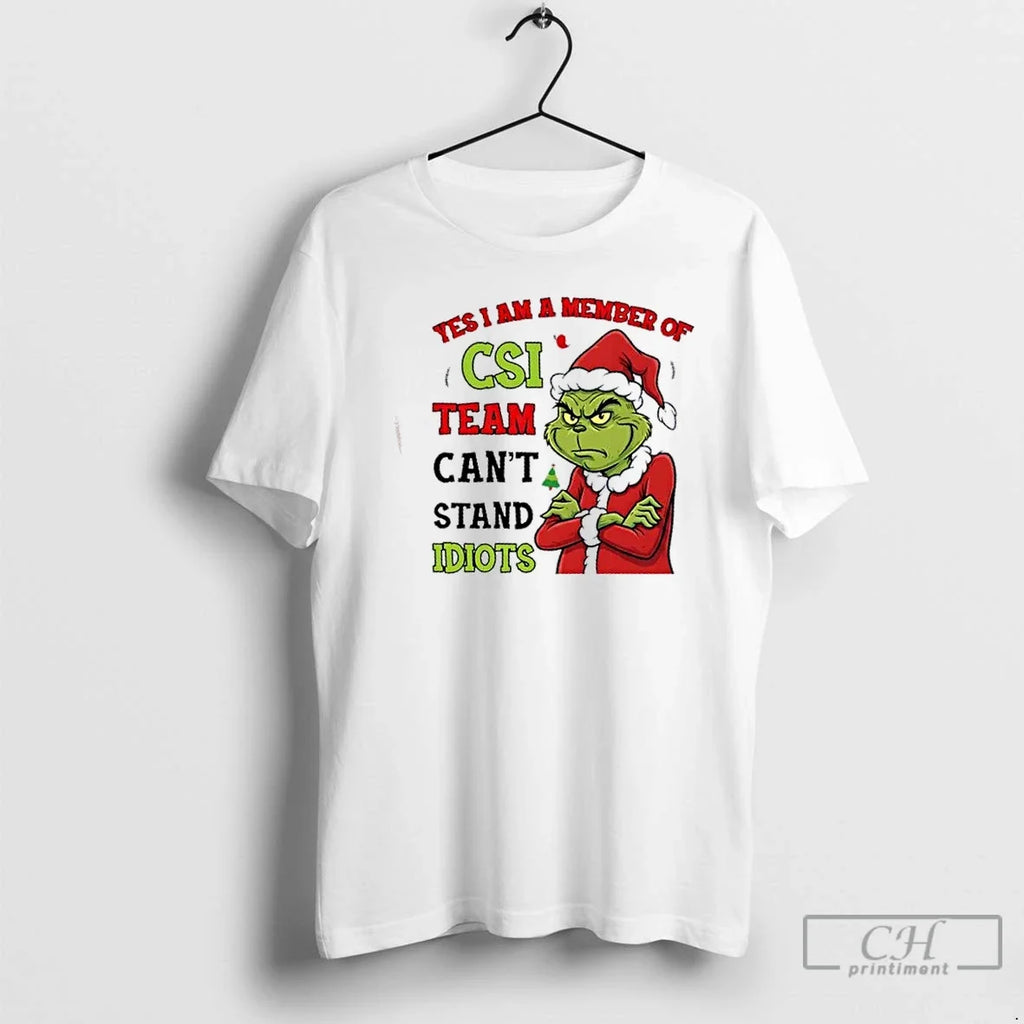 Premium Grinch Yes I Am A Member Of The Csi Team Cant - Adult & Kids T-Shirts, Sweatshirts & Hoodies apparel design preview 1