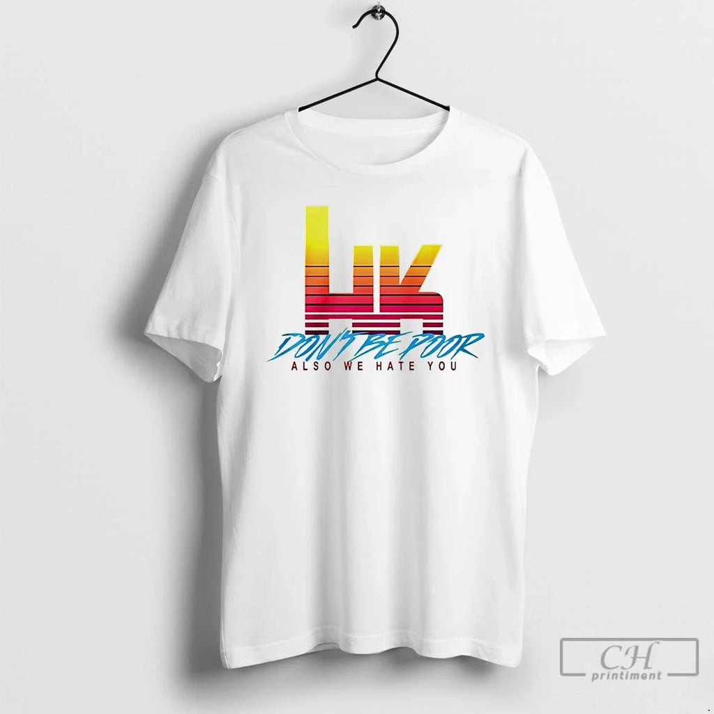 Premium Hk Dont Be Poor Also We Hate You - Adult & Kids T-Shirts, Sweatshirts & Hoodies apparel design preview 1
