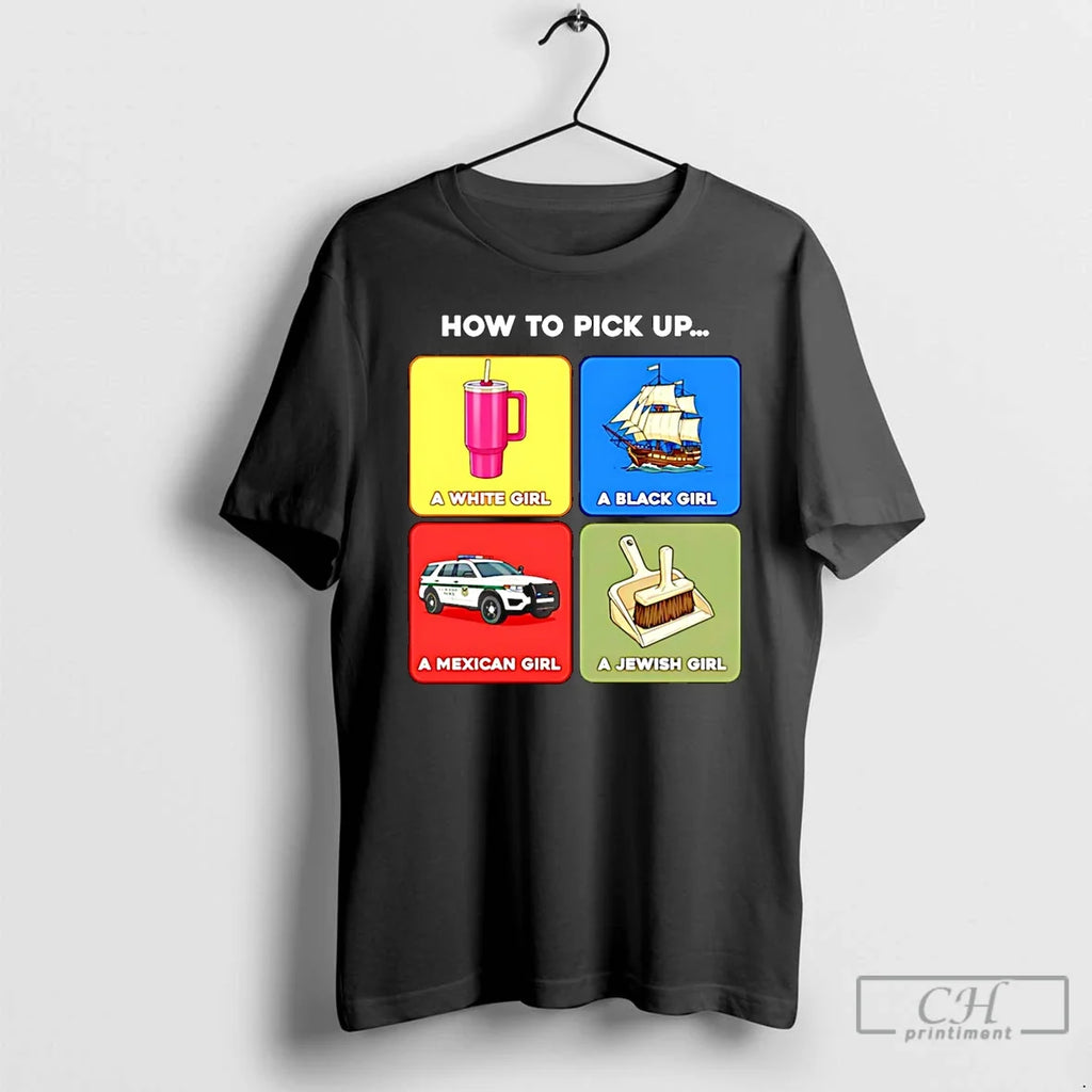 Premium How To Pick Up A White Girl Black Mexican - Adult & Kids T-Shirts, Sweatshirts & Hoodies apparel design preview 1