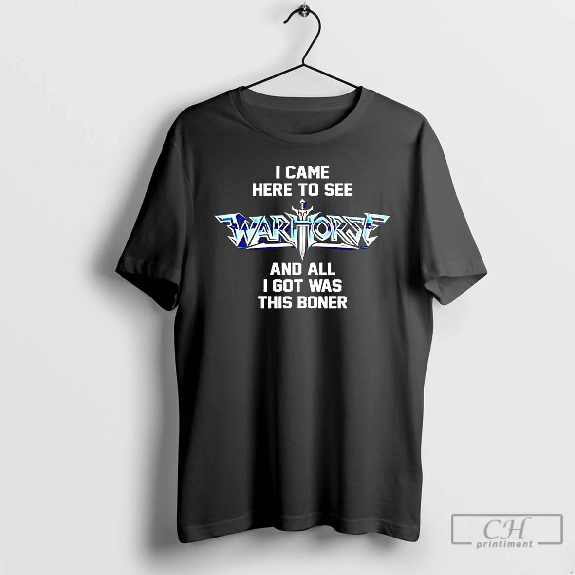 Premium I Came Here To See Warhorse And All Got Was - Adult & Kids T-Shirts, Sweatshirts & Hoodies apparel design preview 1