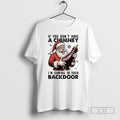Premium If You Dont Have A Chimney Im Coming In Your - Adult & Kids T-Shirts, Sweatshirts & Hoodies apparel design preview 1