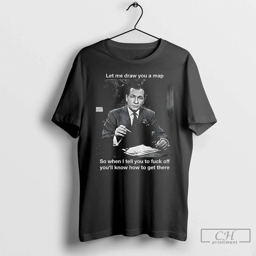 Premium John Cameron Swayze Let Me Draw You A Map So - Adult & Kids T-Shirts, Sweatshirts & Hoodies apparel design preview 1