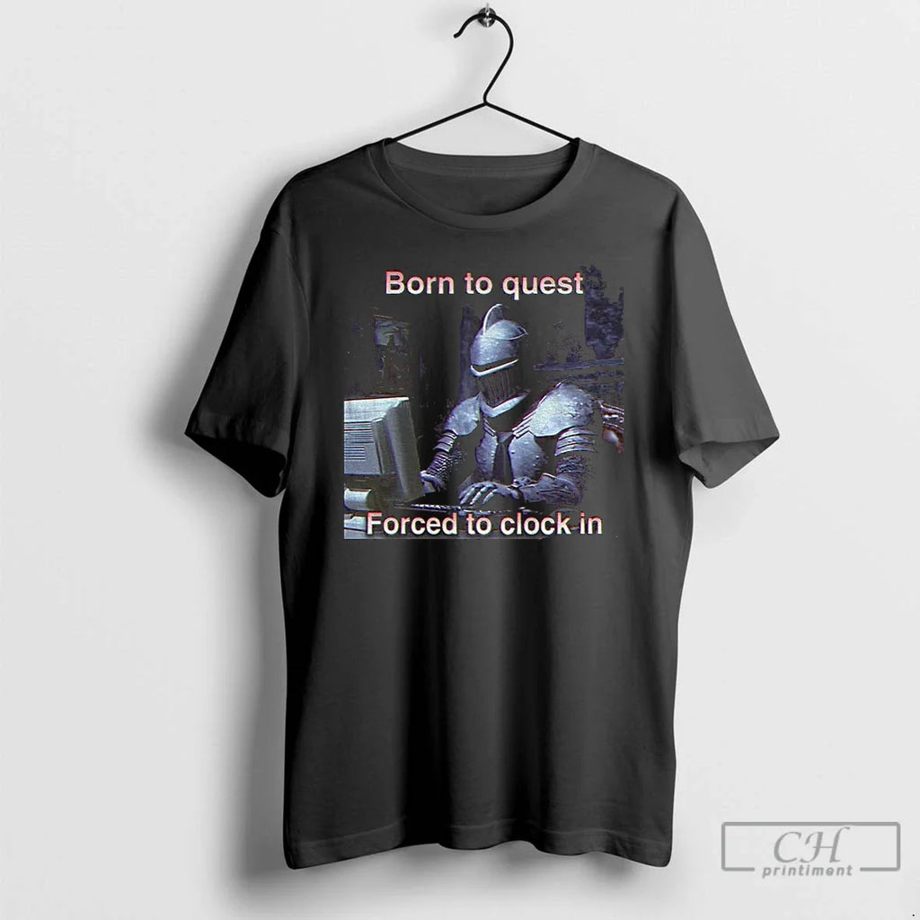 Premium Medieval Knight Born To Quest Forced Clock In - Adult & Kids T-Shirts, Sweatshirts & Hoodies apparel design preview 1