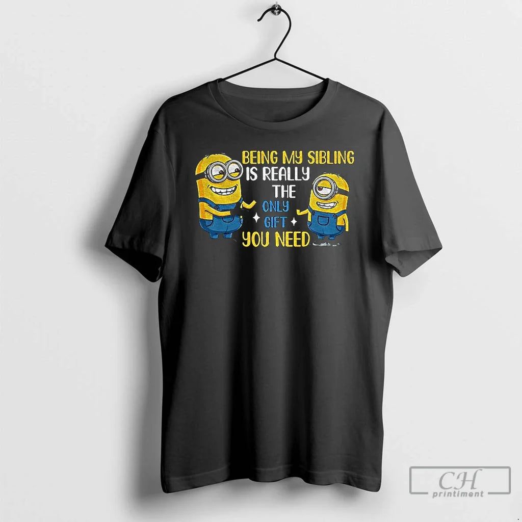 Premium Minion Being My Sibling Is Really The Only - Adult & Kids T-Shirts, Sweatshirts & Hoodies apparel design preview 1