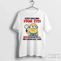 Premium Minion Keep Rolling Your Eyes Bitch Maybe - Adult & Kids T-Shirts, Sweatshirts & Hoodies apparel design preview 1