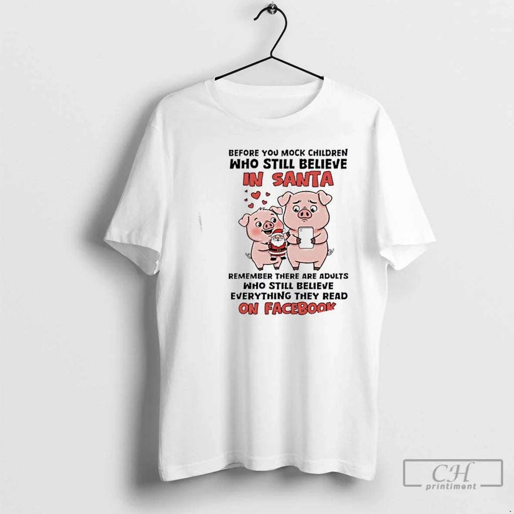 Premium Pigs Before You Mock Children Who Still - Adult & Kids T-Shirts, Sweatshirts & Hoodies apparel design preview 1