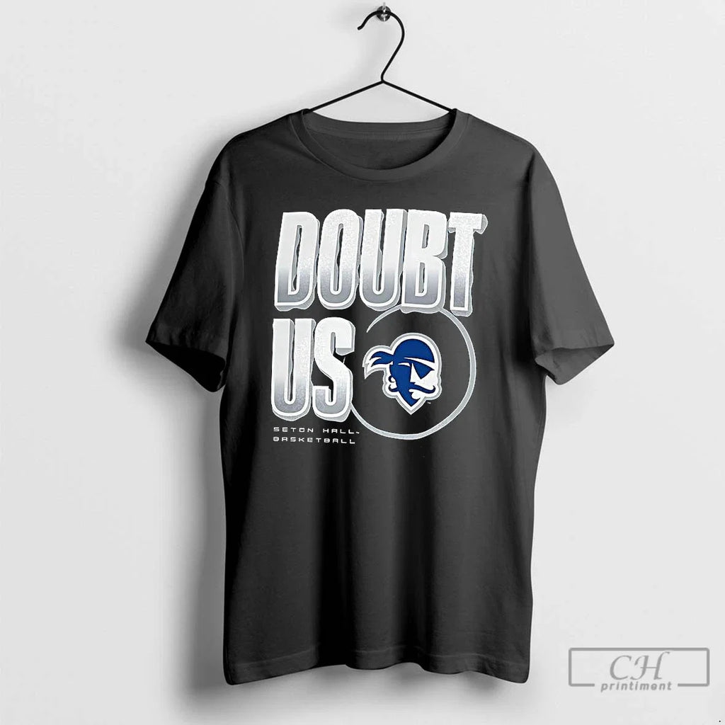 Premium Seton Hall Pirates Doubt Us 2025 - Adult & Kids T-Shirts, Sweatshirts & Hoodies apparel design preview 1
