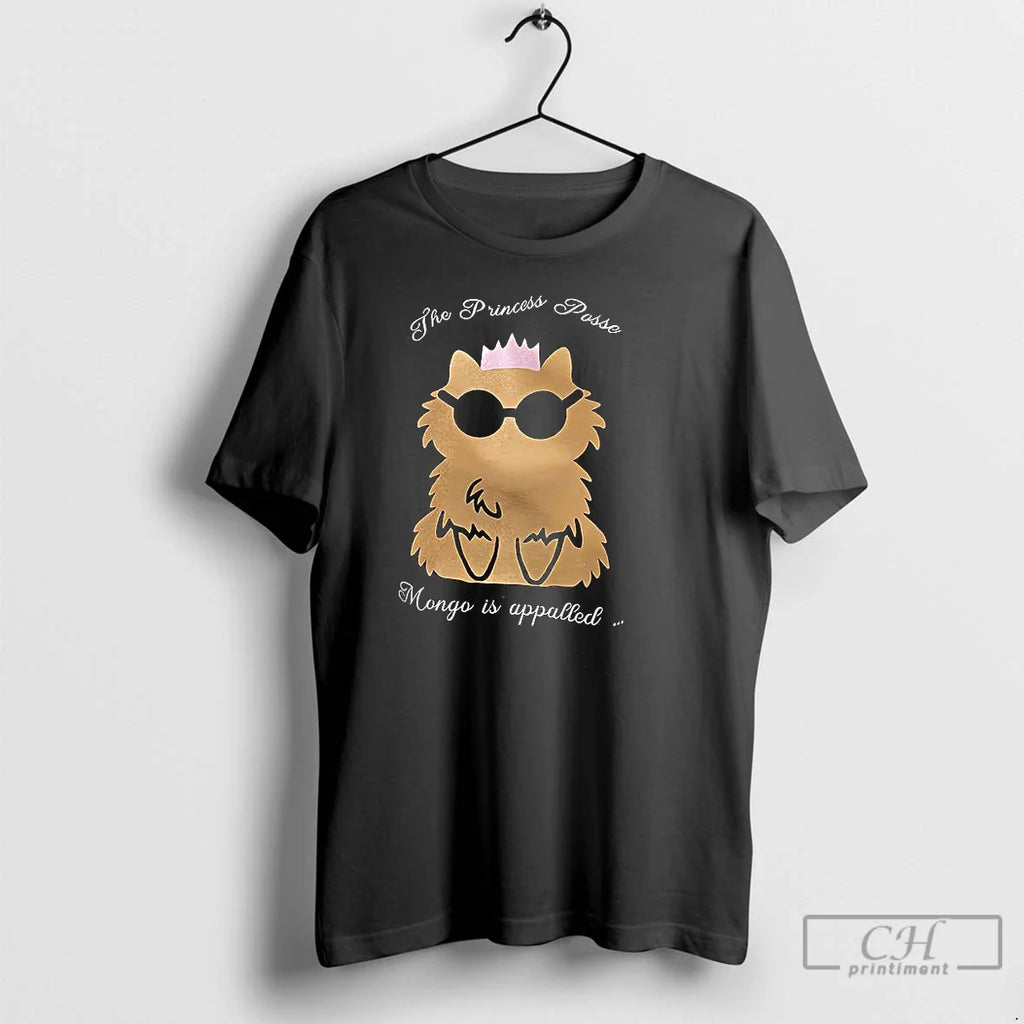 Premium The Princess Posse Mongo Is Appalled - Adult & Kids T-Shirts, Sweatshirts & Hoodies apparel design preview 1