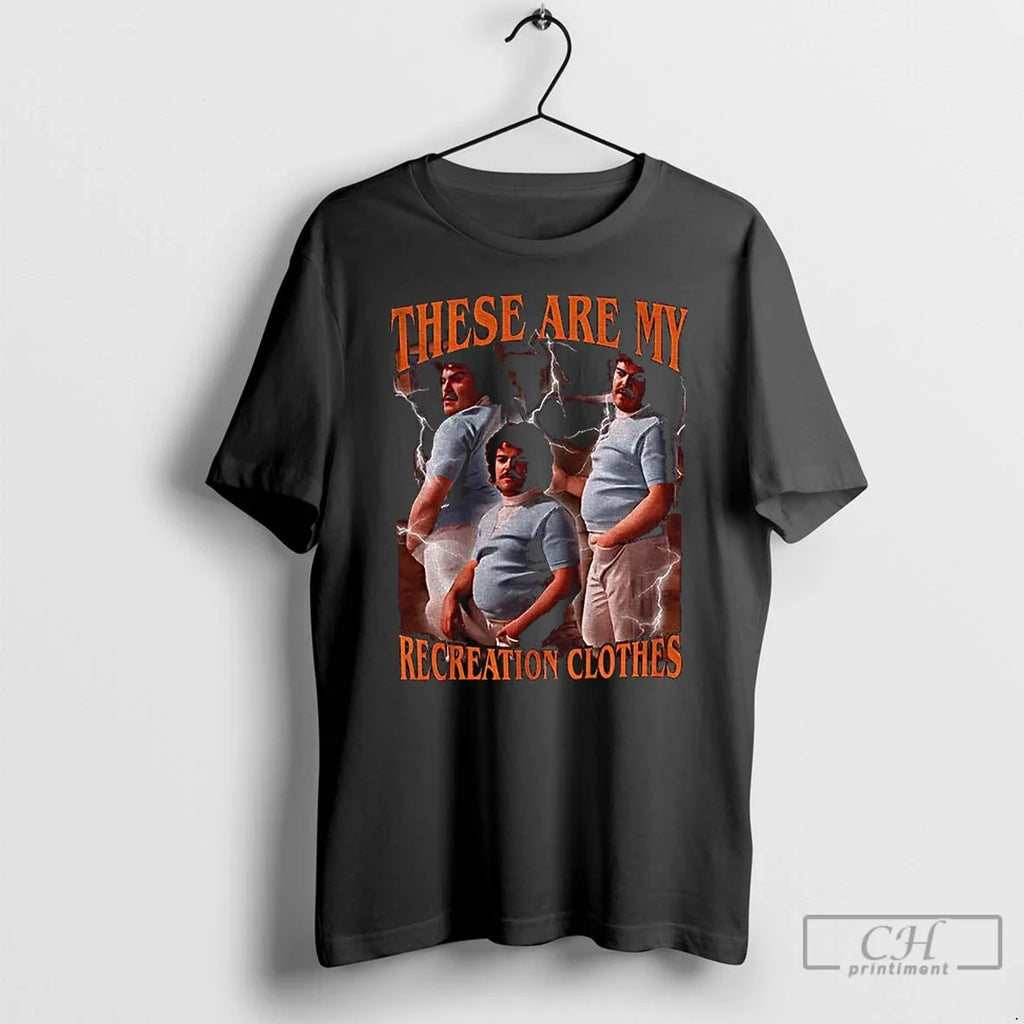 Premium These Are My Recreation Clothes Nacho Libre - Adult & Kids T-Shirts, Sweatshirts & Hoodies apparel design preview 1