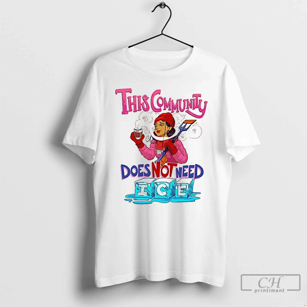 Premium This Community Does Not Need Ice - Adult & Kids T-Shirts, Sweatshirts & Hoodies apparel design preview 1