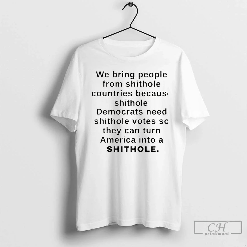 Premium We Bring People From Shithole Countries - Adult & Kids T-Shirts, Sweatshirts & Hoodies apparel design preview 1