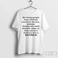 Premium We Bring People From Shithole Countries - Adult & Kids T-Shirts, Sweatshirts & Hoodies apparel design preview 1