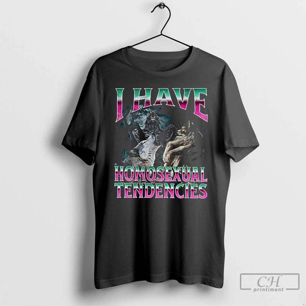 Premium Werewolf Meme I Have Homosexual Tendencies - Adult & Kids T-Shirts, Sweatshirts & Hoodies apparel design preview 1