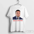 Premium Wes Streeting Were With - Adult & Kids T-Shirts, Sweatshirts & Hoodies apparel design preview 1