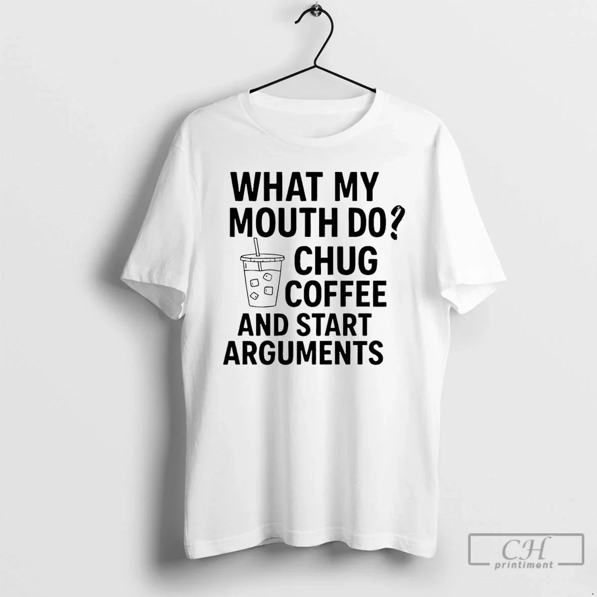 Premium What My Mouth Do Chug Coffee And Start - Adult & Kids T-Shirts, Sweatshirts & Hoodies apparel design preview 1