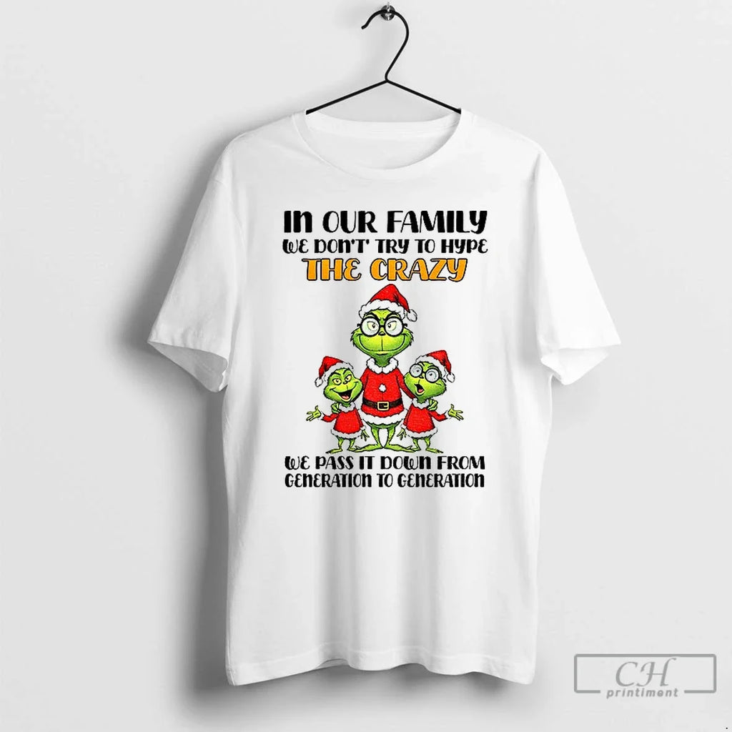 Premium In Our Family We Dont Try To Hype The Crazy - Adult & Kids T-Shirts, Sweatshirts & Hoodies apparel design preview 1