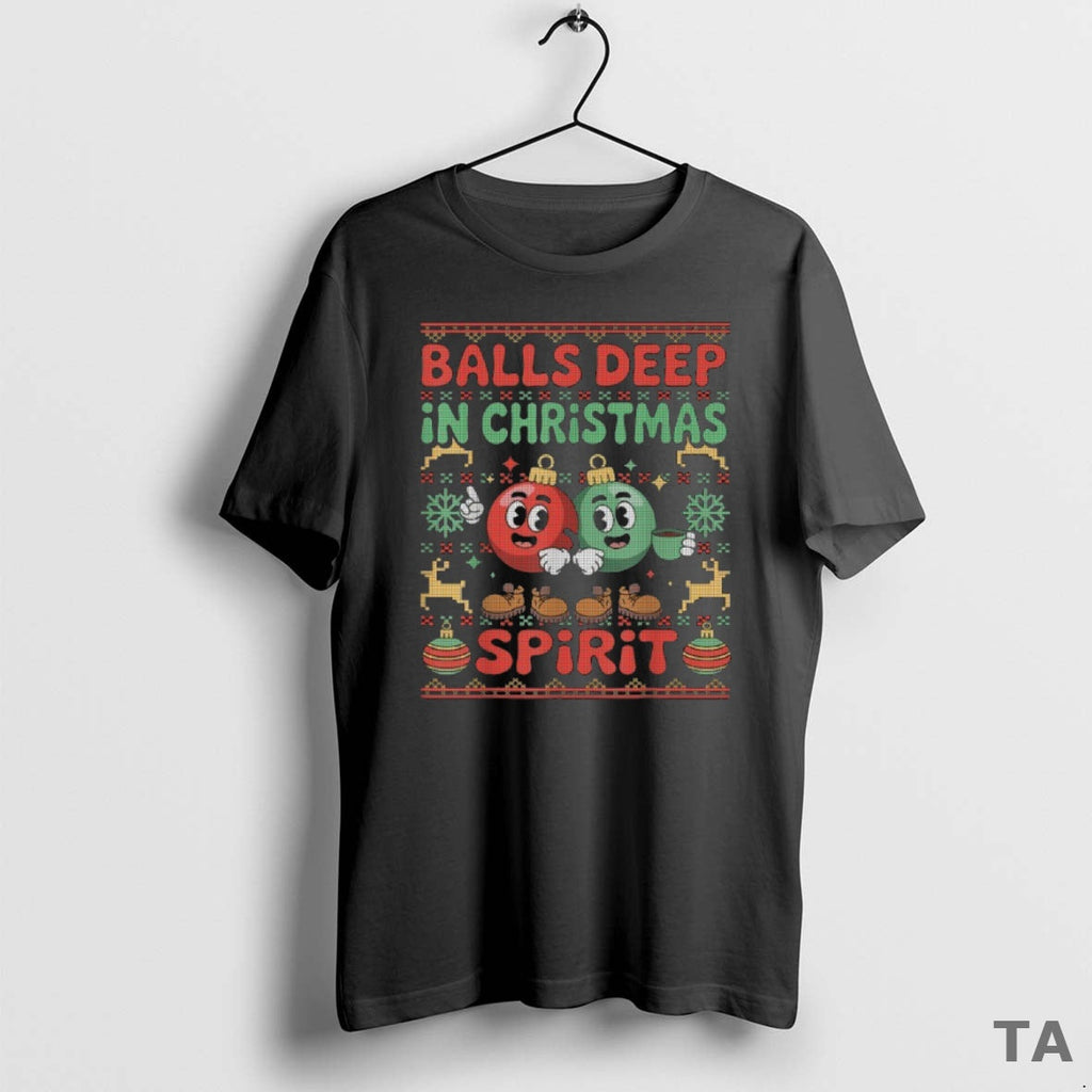 Top Balls Deep In The Christmas Spirit Xmas Ugly - Adult & Kids T-Shirts, Sweatshirts & Hoodies apparel design preview 1
