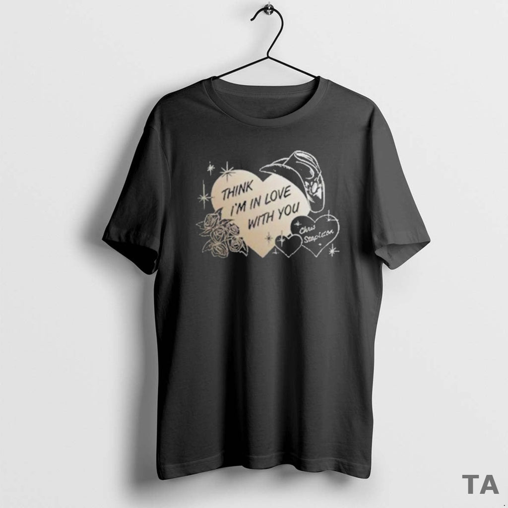 Top Chris Stapleton Think Im In Love With You Heart - Adult & Kids T-Shirts, Sweatshirts & Hoodies apparel design preview 1