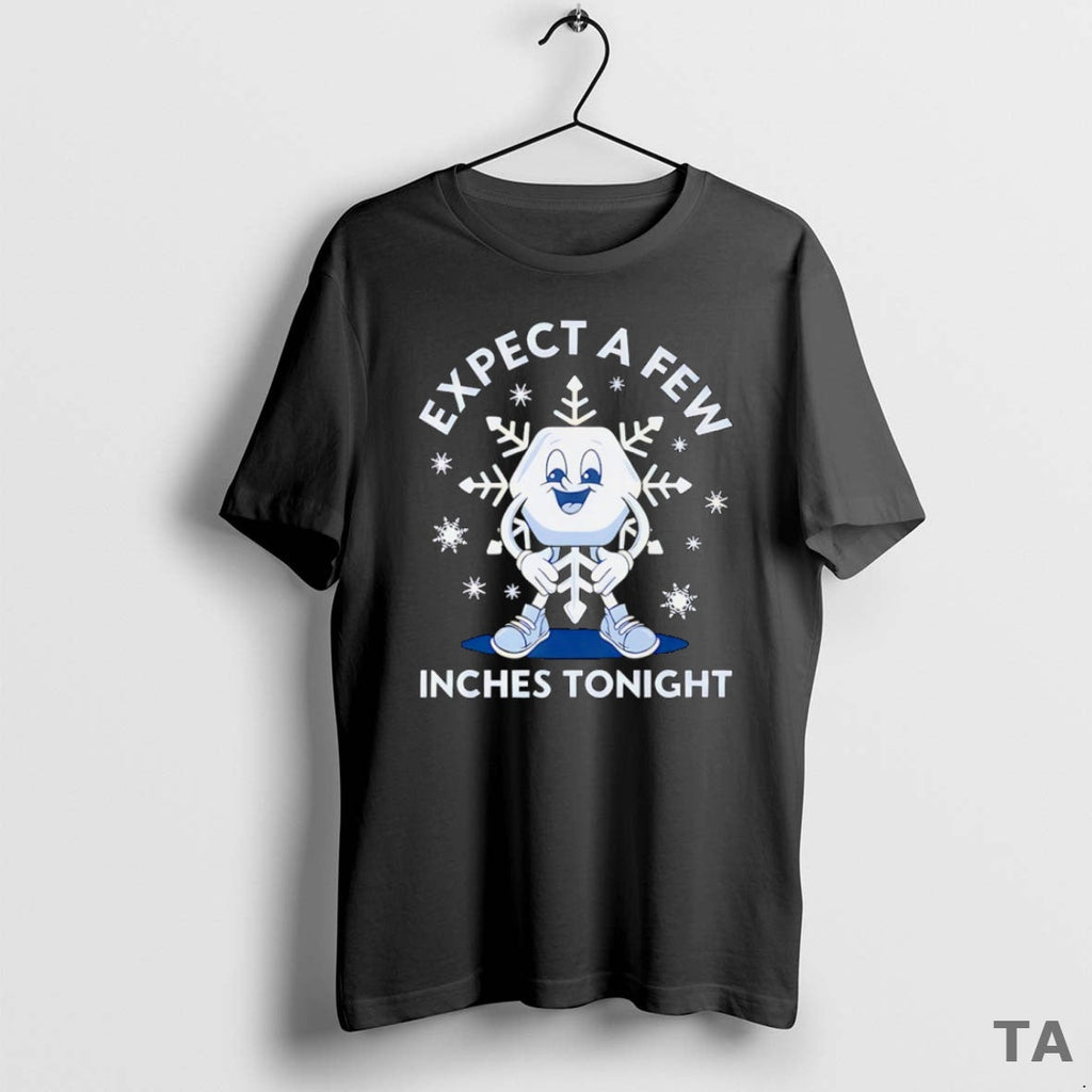 Top Expect A Few Inches Tonight 2026 Sweater - Adult & Kids T-Shirts, Sweatshirts & Hoodies apparel design preview 1