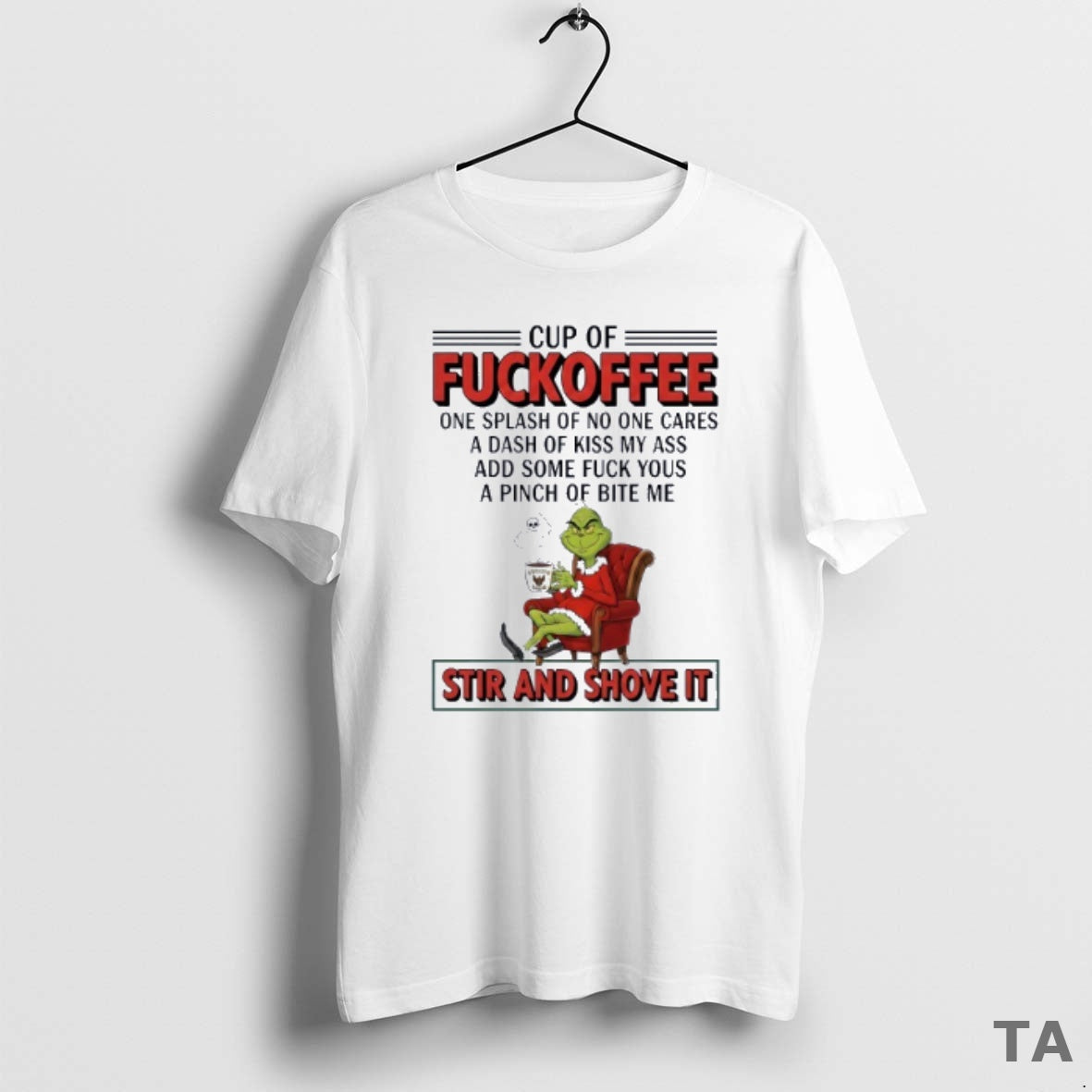 Top Grinch Cup Of Fuckoffee Stir And Shove It - Adult & Kids T-Shirts, Sweatshirts & Hoodies apparel design preview 1
