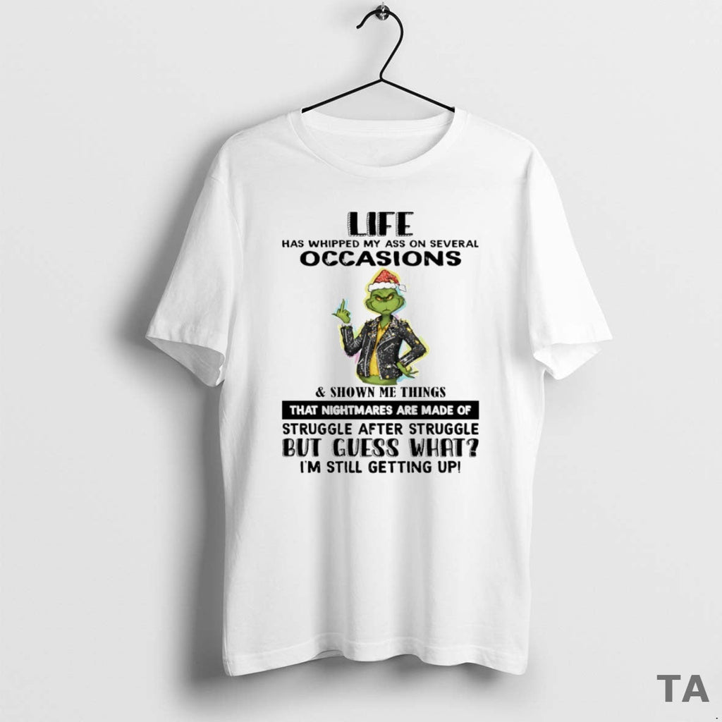 Top Grinch Life Has Whipped My Ass On Several - Adult & Kids T-Shirts, Sweatshirts & Hoodies apparel design preview 1