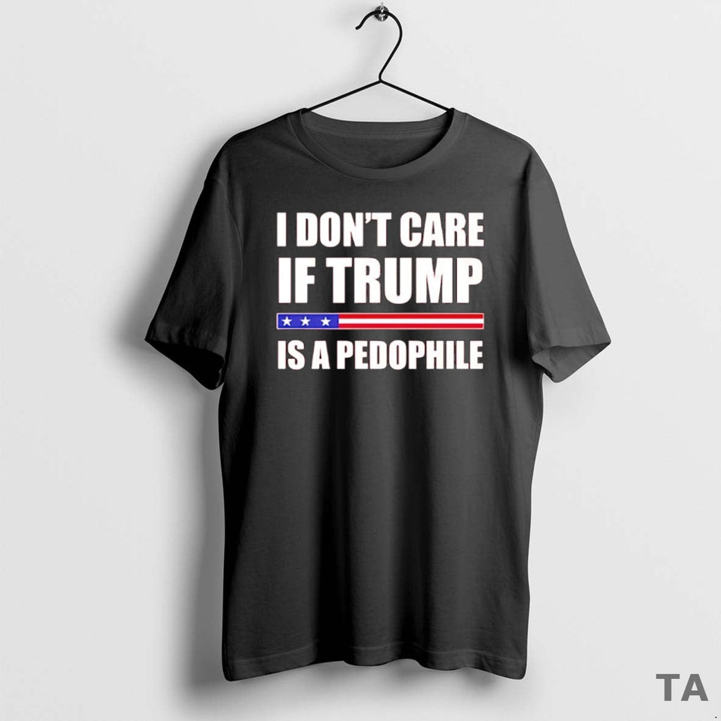Top I Dont Care If Trump Is A Pedophile Sweater - Adult & Kids T-Shirts, Sweatshirts & Hoodies apparel design preview 1