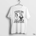 Top I Want You To Know That Someone Cares Not Me But - Adult & Kids T-Shirts, Sweatshirts & Hoodies apparel design preview 1