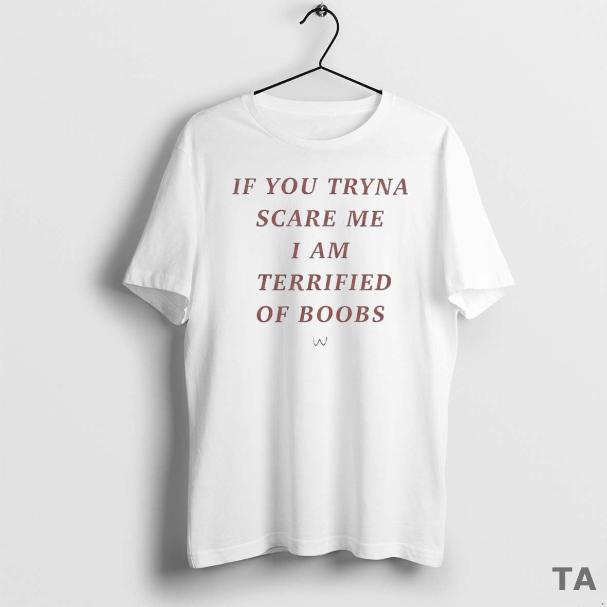 Top If You Tryna Scare Me I Am Terrified Of Boobs - Adult & Kids T-Shirts, Sweatshirts & Hoodies apparel design preview 1