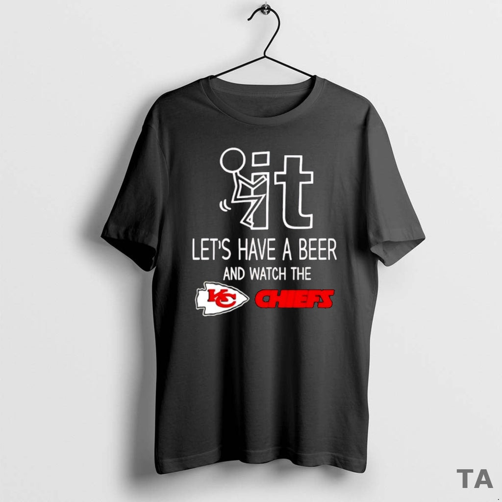 Top It Lets Have A Beer And Watch The Kansas City - Adult & Kids T-Shirts, Sweatshirts & Hoodies apparel design preview 1
