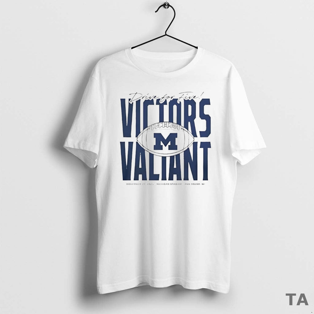 Top Michigan Football Drive For Five Victors Valiant - Adult & Kids T-Shirts, Sweatshirts & Hoodies apparel design preview 1