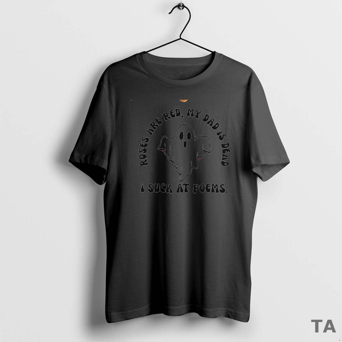 Top Roses Are Red My Dad Is Dead I Suck At Poems - Adult & Kids T-Shirts, Sweatshirts & Hoodies apparel design preview 1