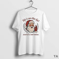 Top Santa Claus Laughing Hes On The List And Its Not - Adult & Kids T-Shirts, Sweatshirts & Hoodies apparel design preview 1
