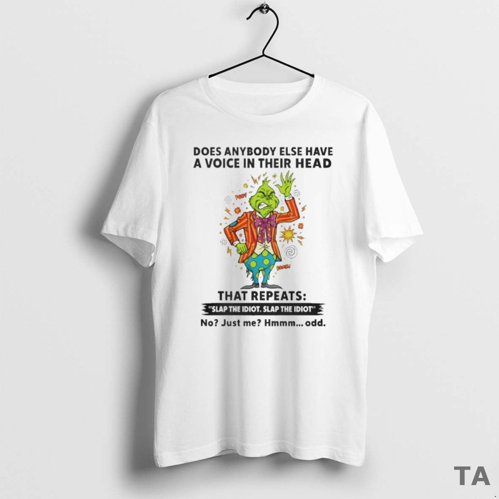 Top The Grinch Does Anybody Else Have A Voice In - Adult & Kids T-Shirts, Sweatshirts & Hoodies apparel design preview 1