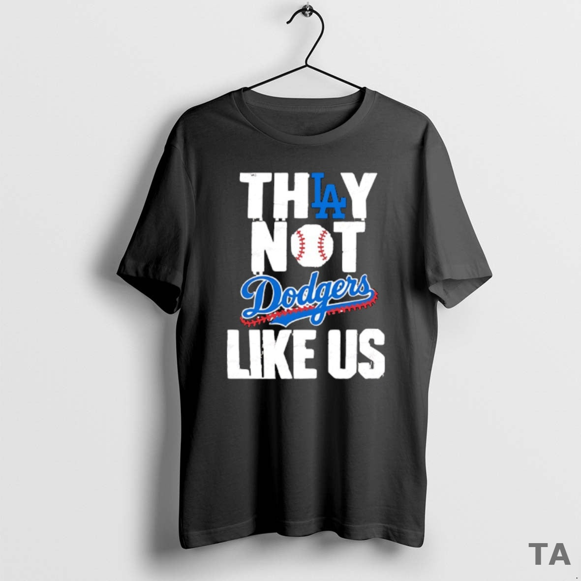 Top They Not Like Us Los Angeles Dodgers Champions - Adult & Kids T-Shirts, Sweatshirts & Hoodies apparel design preview 1