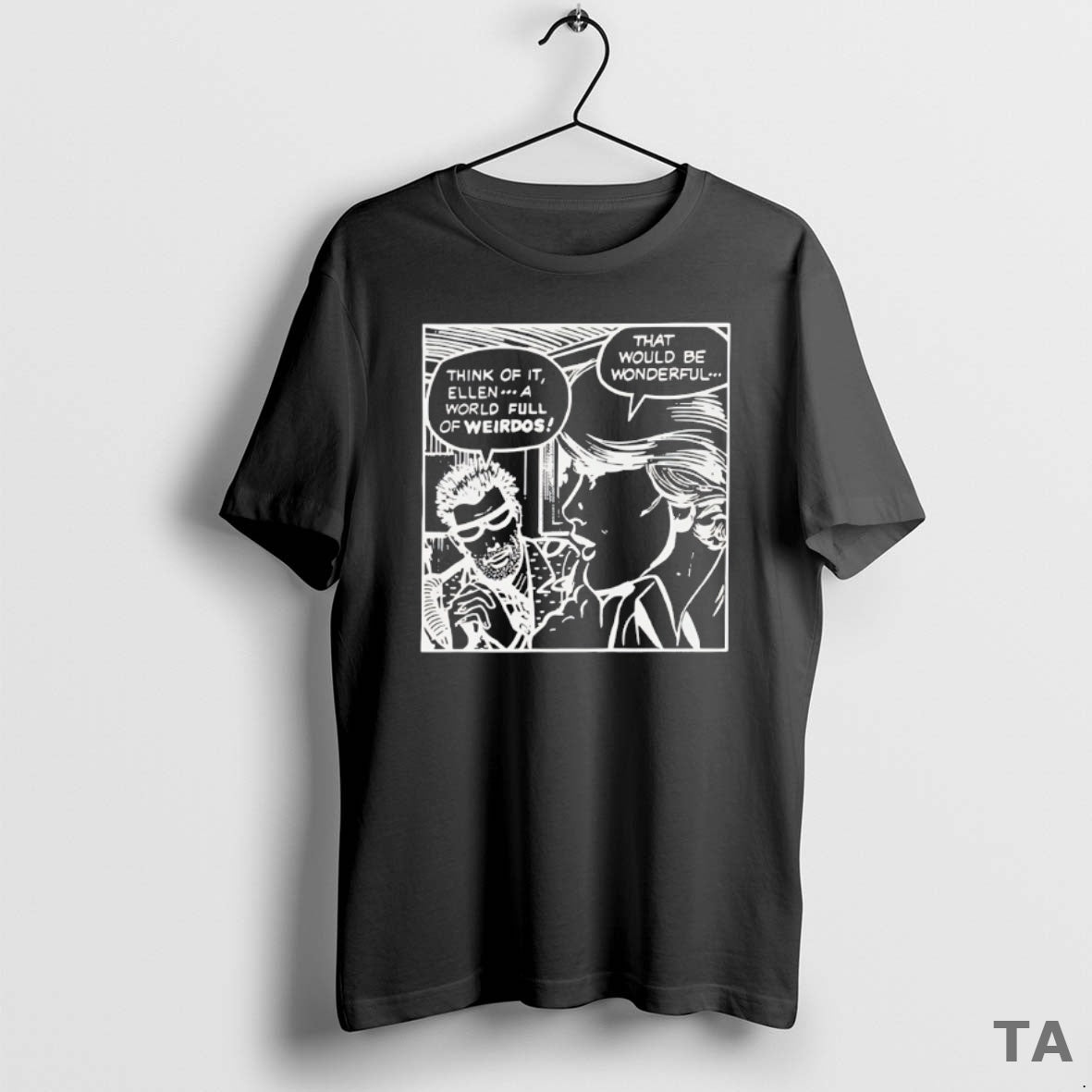 Top Think Of It Ellen A World Full Weirdos That Would - Adult & Kids T-Shirts, Sweatshirts & Hoodies apparel design preview 1